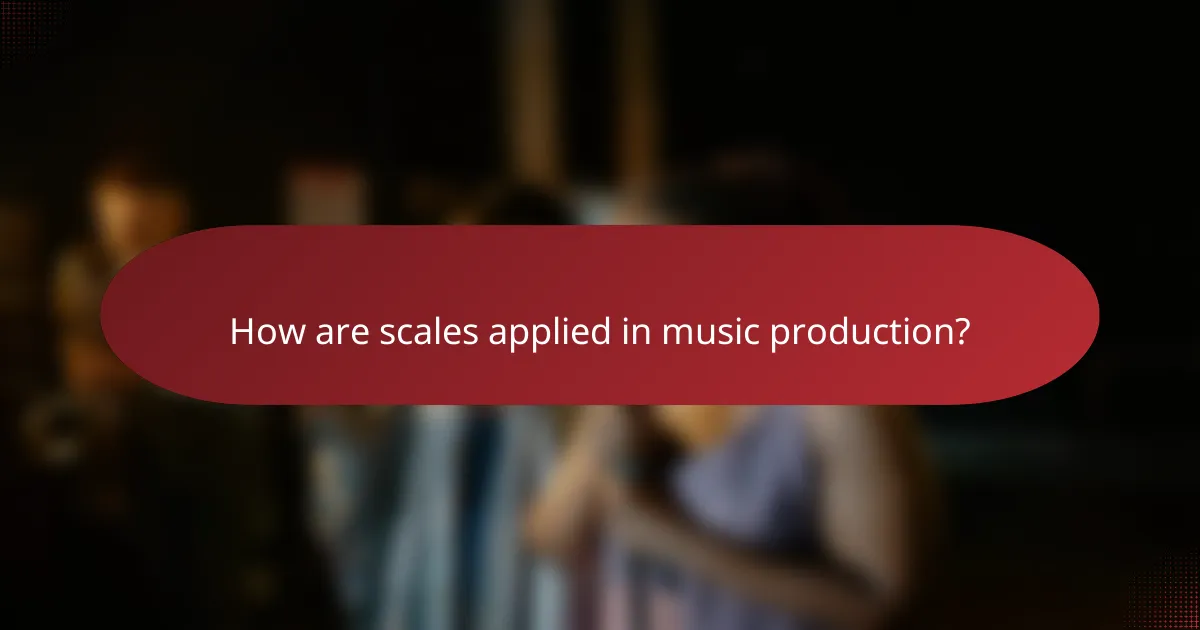 How are scales applied in music production?