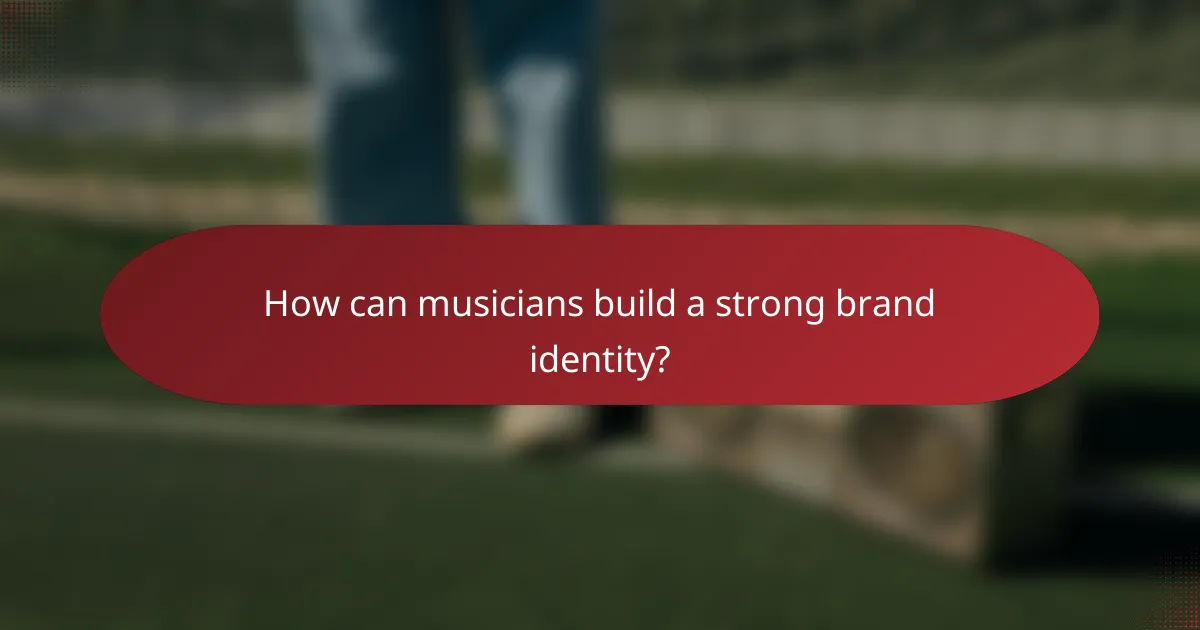 How can musicians build a strong brand identity?