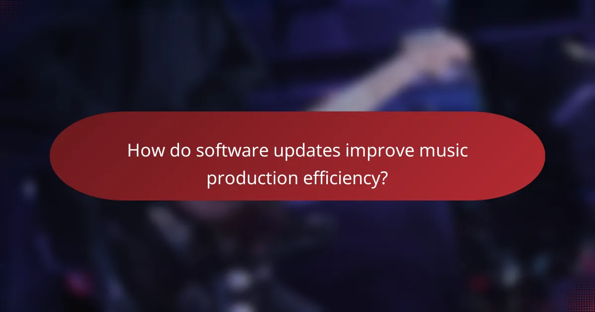 How do software updates improve music production efficiency?