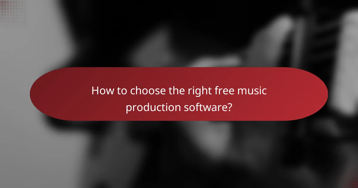How to choose the right free music production software?