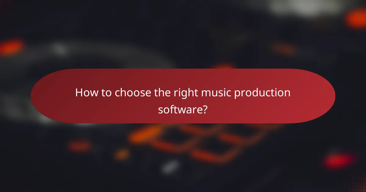 How to choose the right music production software?