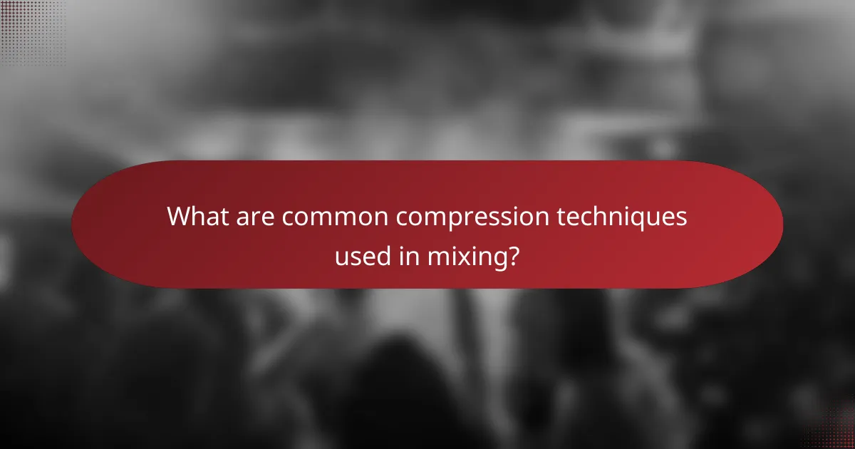 What are common compression techniques used in mixing?