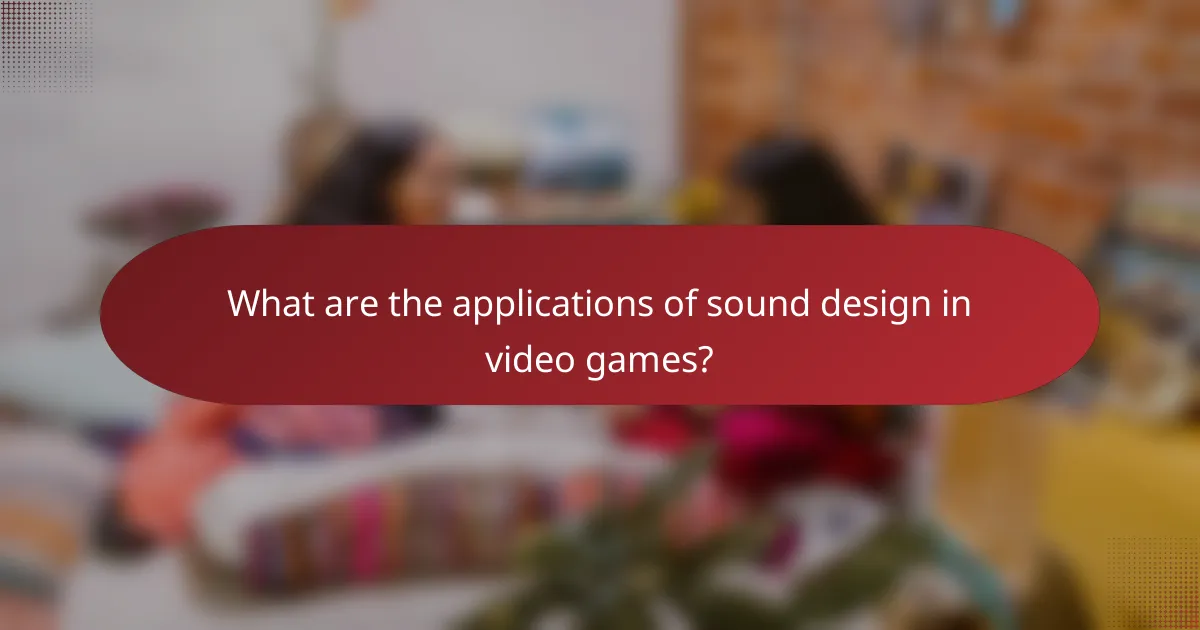 What are the applications of sound design in video games?