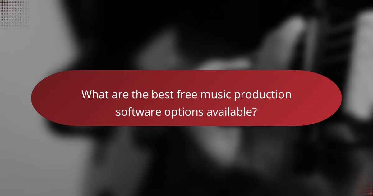 What are the best free music production software options available?