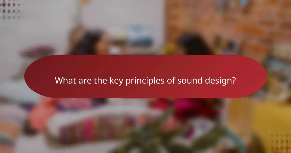 What are the key principles of sound design?
