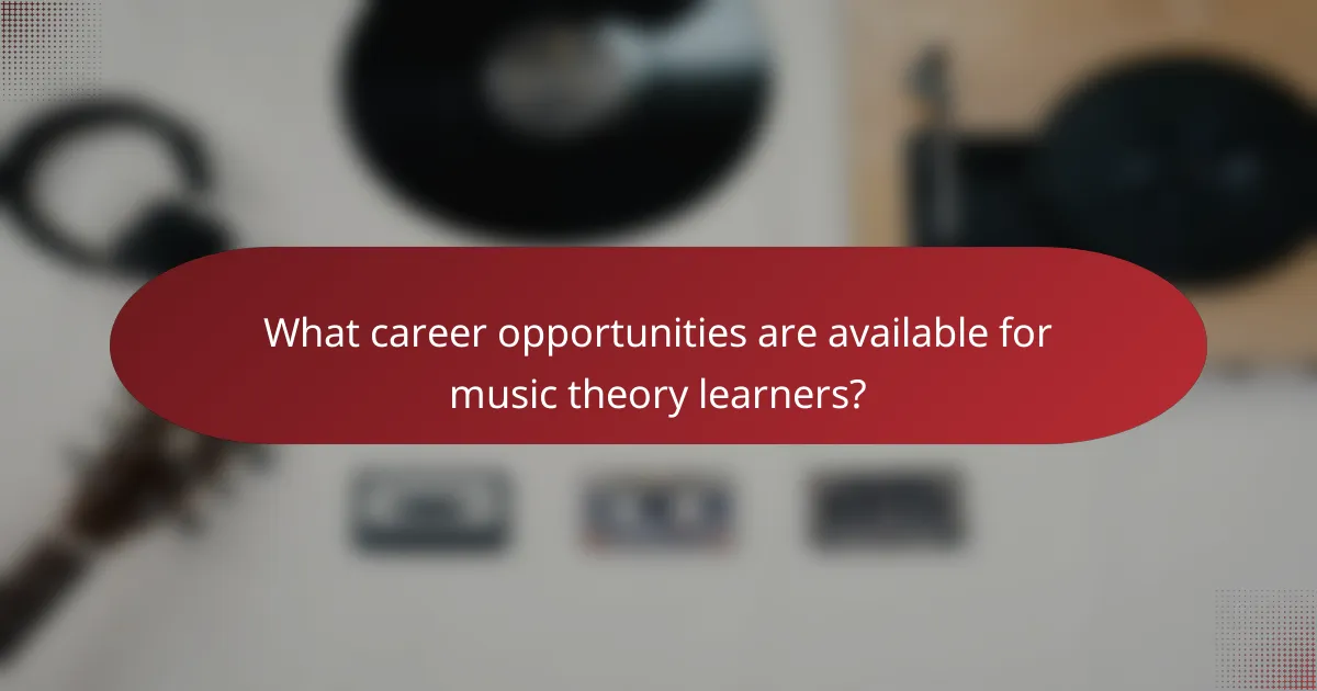 What career opportunities are available for music theory learners?