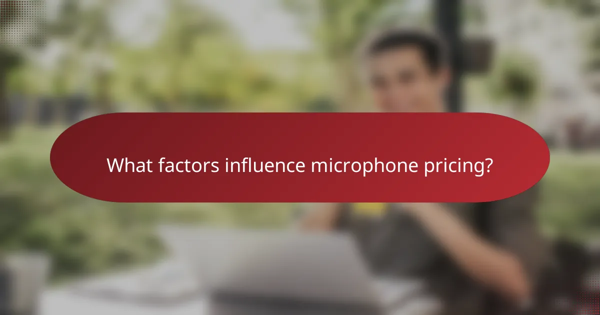 What factors influence microphone pricing?