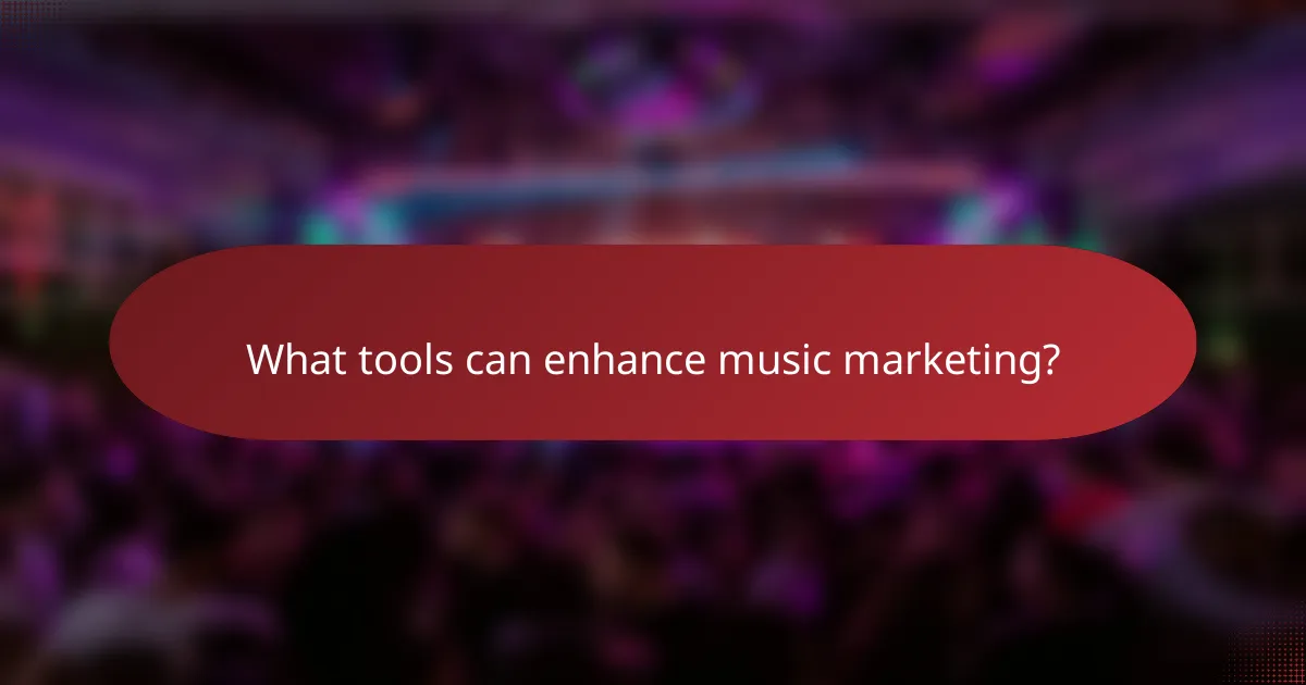 What tools can enhance music marketing?